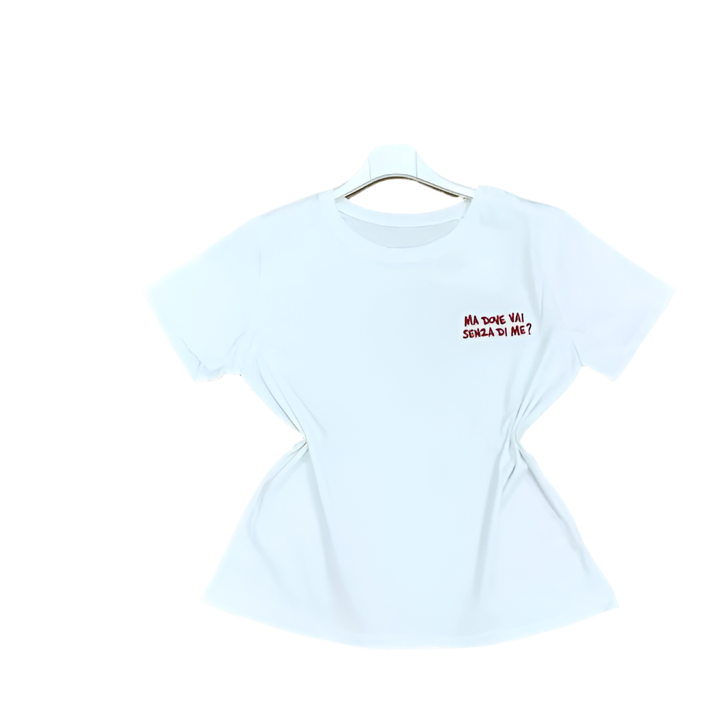 T-shirt “Ma dove vai senza di me?”
